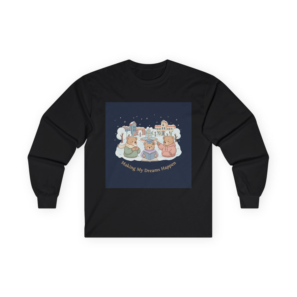 Making My Dreams Happen Bear Long Sleeve Tee