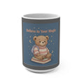 Bear Mug 15oz – Believe in Your Magic