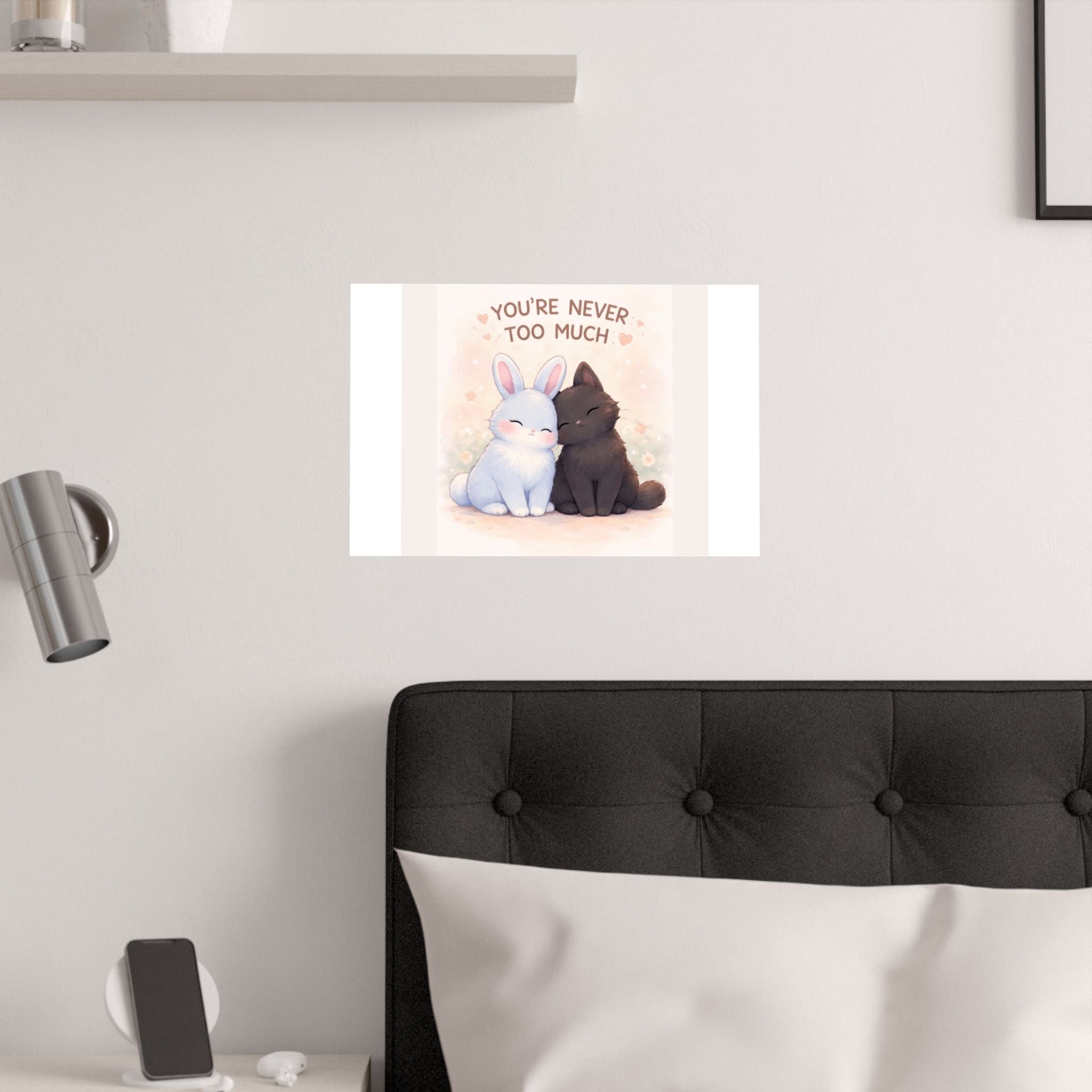 "YOU'RE NEVER TOO MUCH" Black Cat Poster | College Girl Gift | Fashion | KayKay Classics