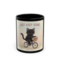 JUST KEEP GOING Cat Black Mug 11oz