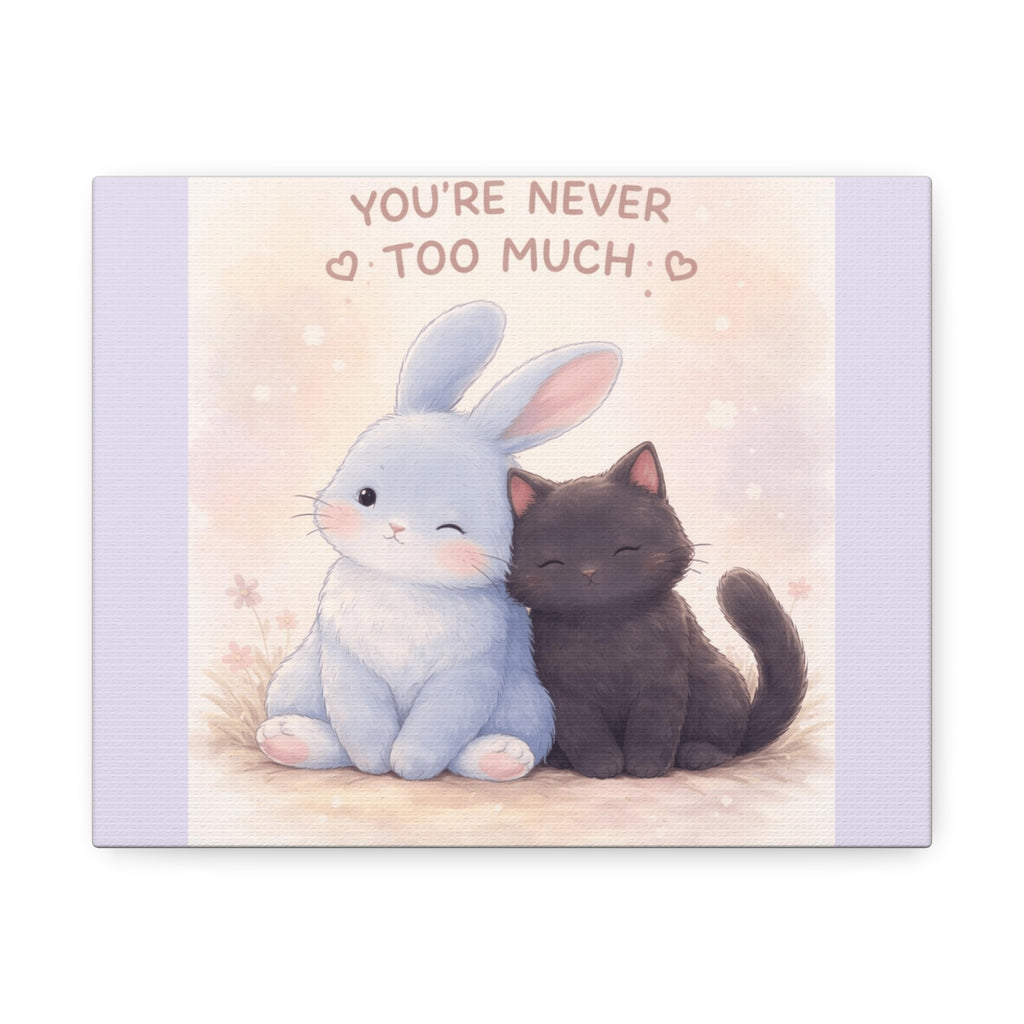 "YOU'RE NEVER TOO MUCH" Black Cat Canvas | College Girl Gift | Fashion | KayKay Classics