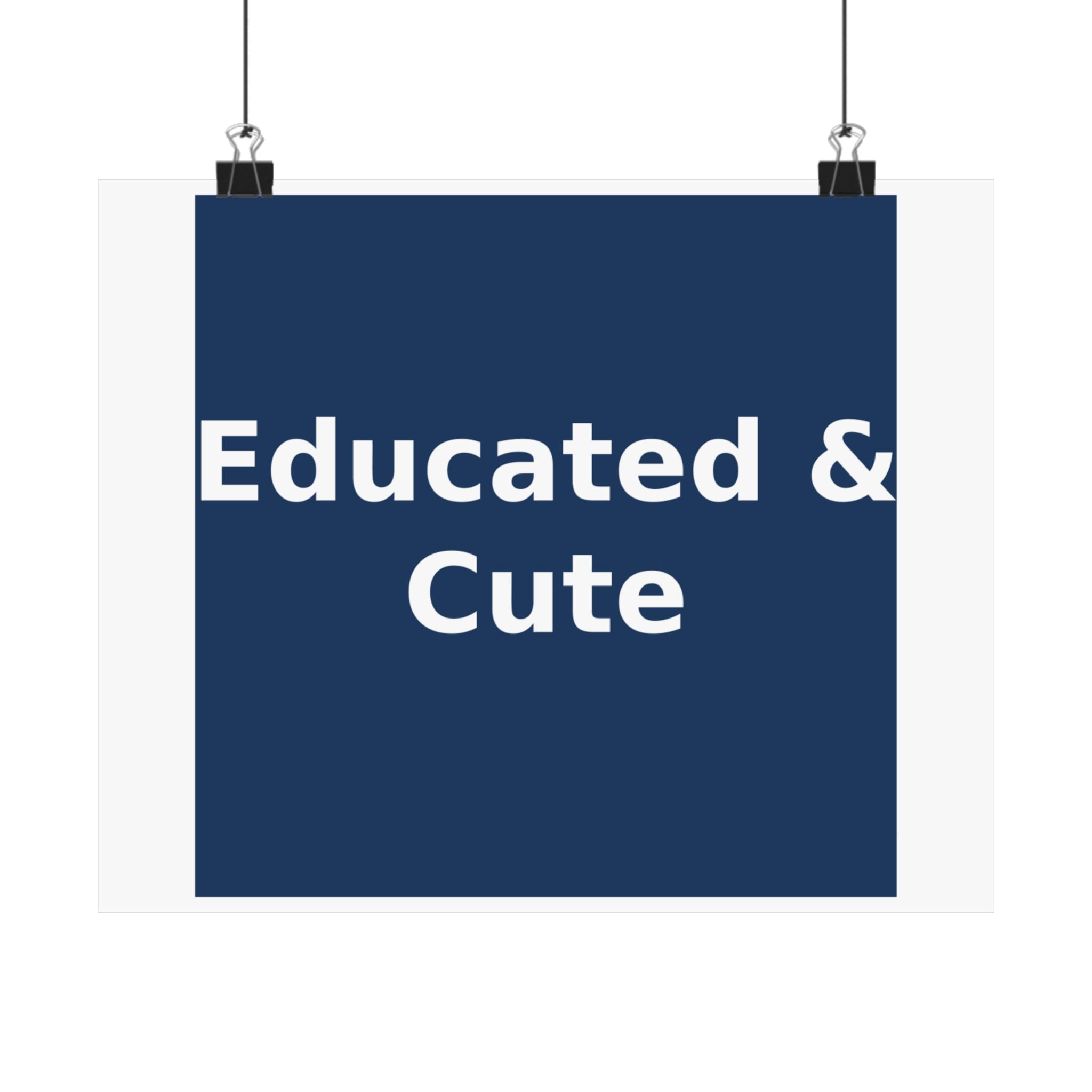 Educated & Cute - KayKay Poster