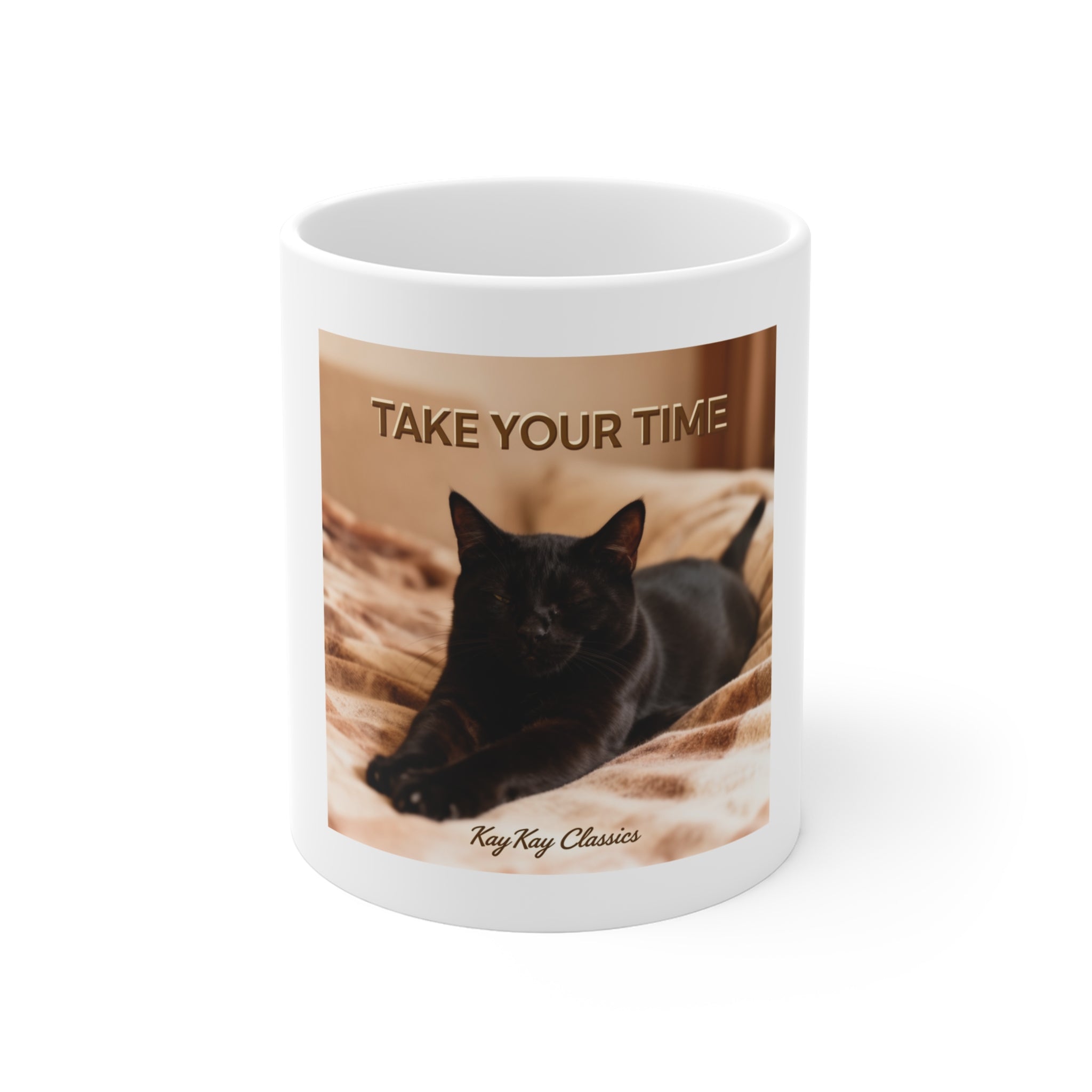 TAKE YOUR TIME Mug 11oz
