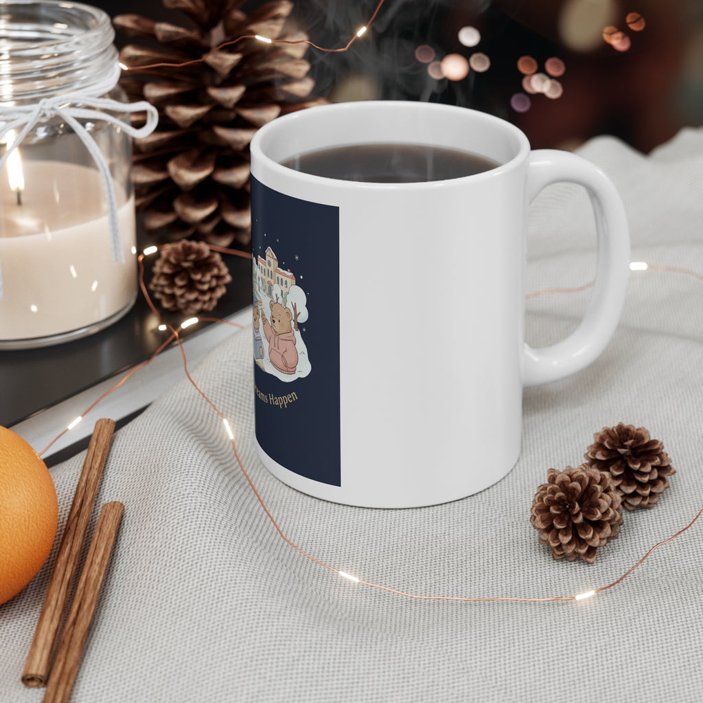 Making My Dreams Happen Bear Mug 11oz
