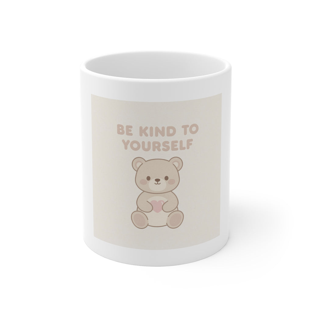 BE KIND TO YOURSELF Mug 11oz