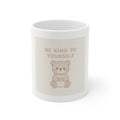 BE KIND TO YOURSELF Mug 11oz