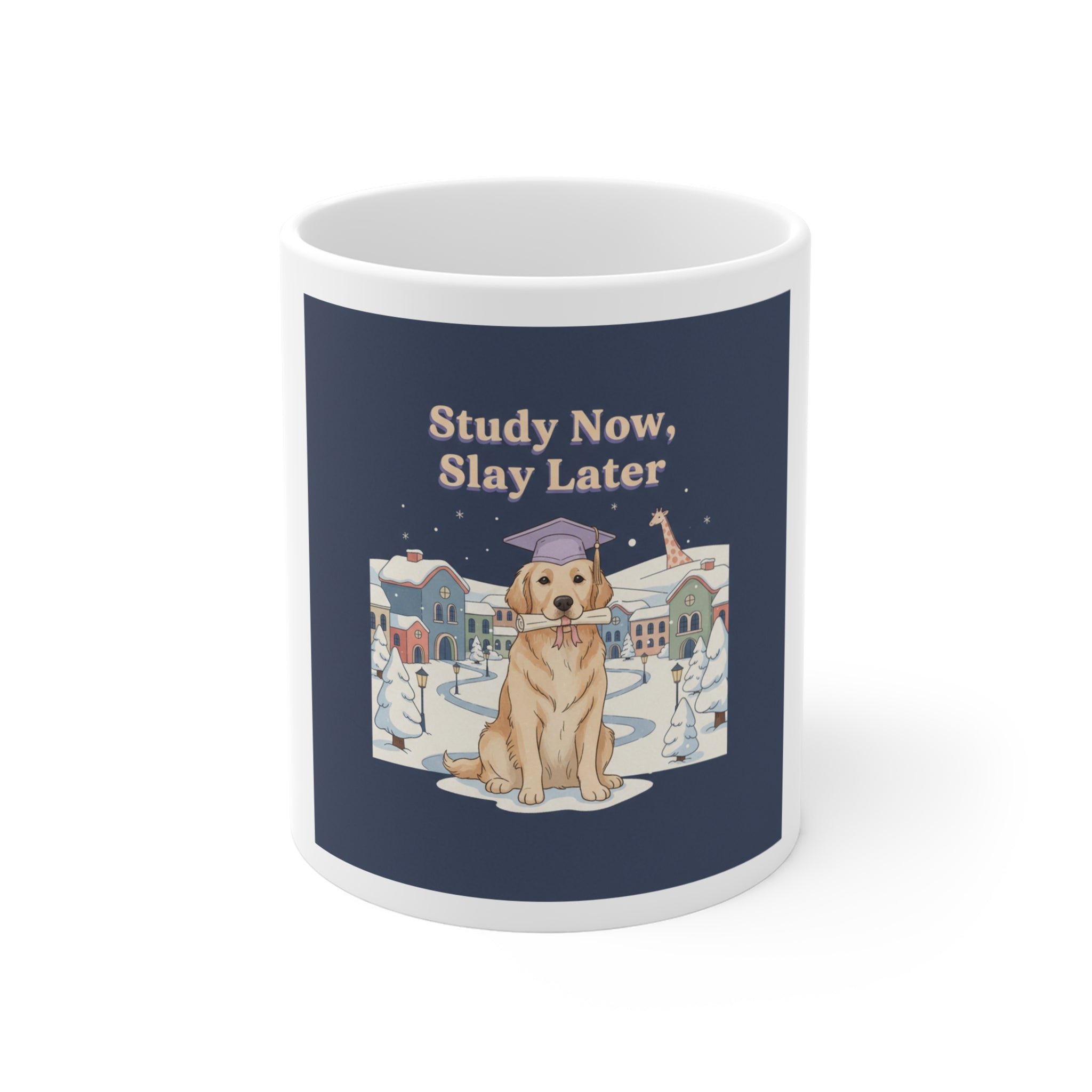 Study Now, Slay Later Dog Mug 11oz