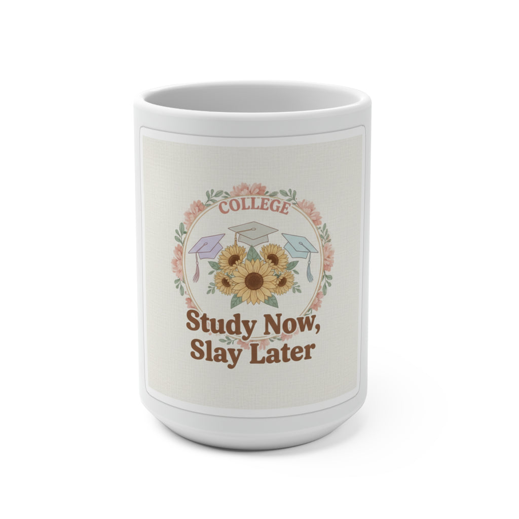 Study Now, Slay Later Mug 15oz