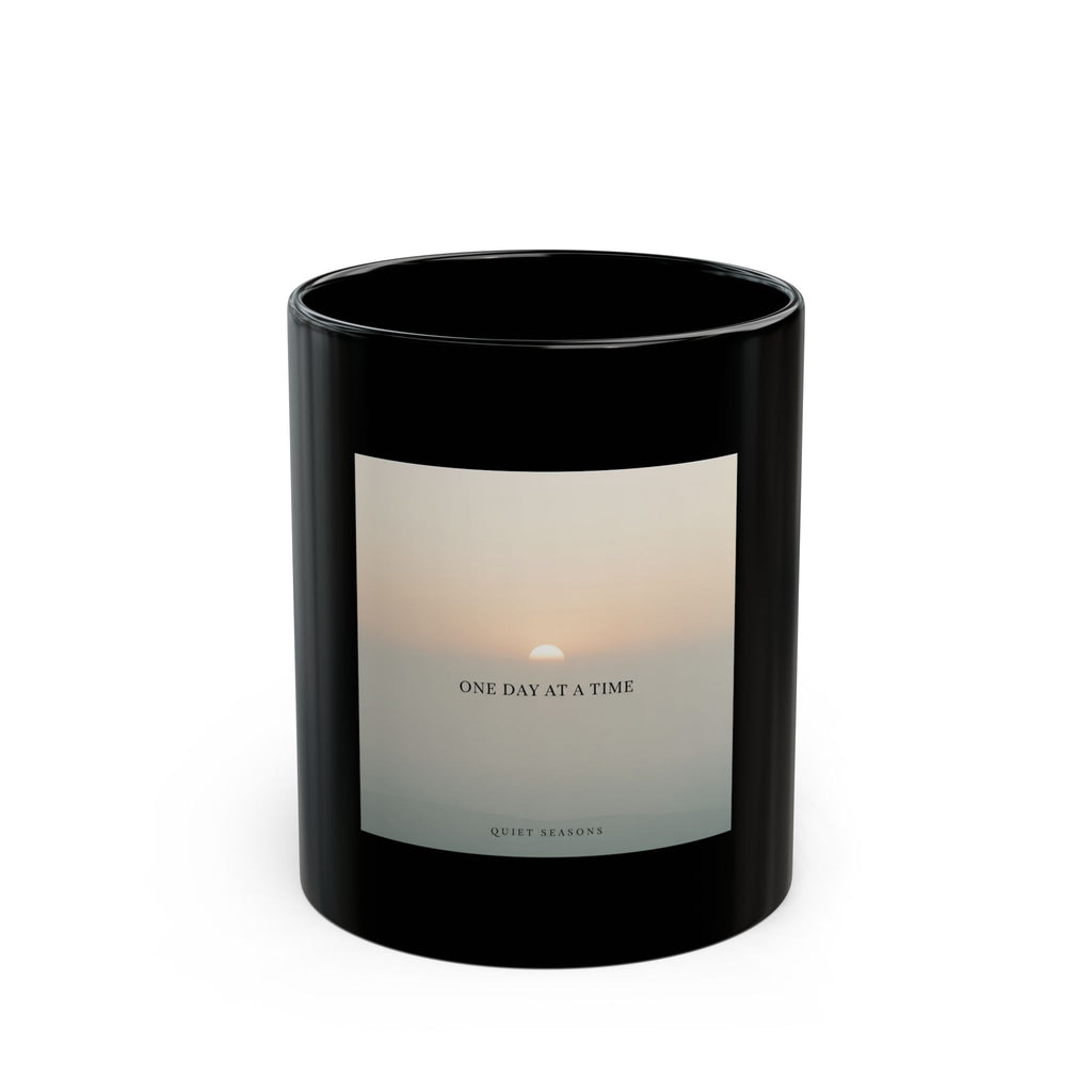 ONE DAY AT A TIME Black Mug 11oz