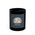 Study Now, Slay Later Bunny, unicorn Black Mug 11oz