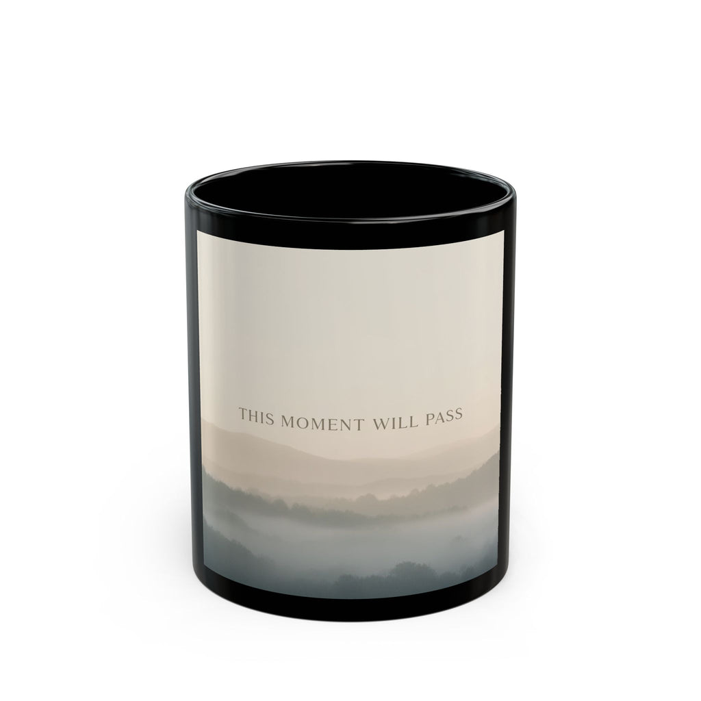THIS MOMENT WILL PASS Black Mug