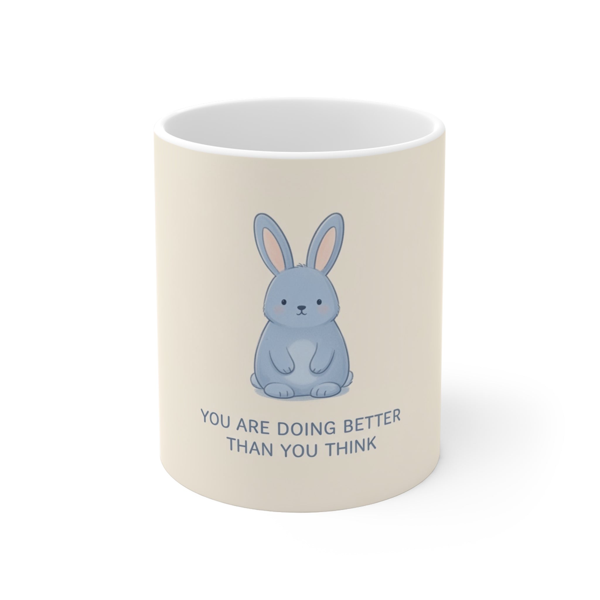 YOU ARE DOING BETTER THAN YOU THINK Rabbit Mug 11oz