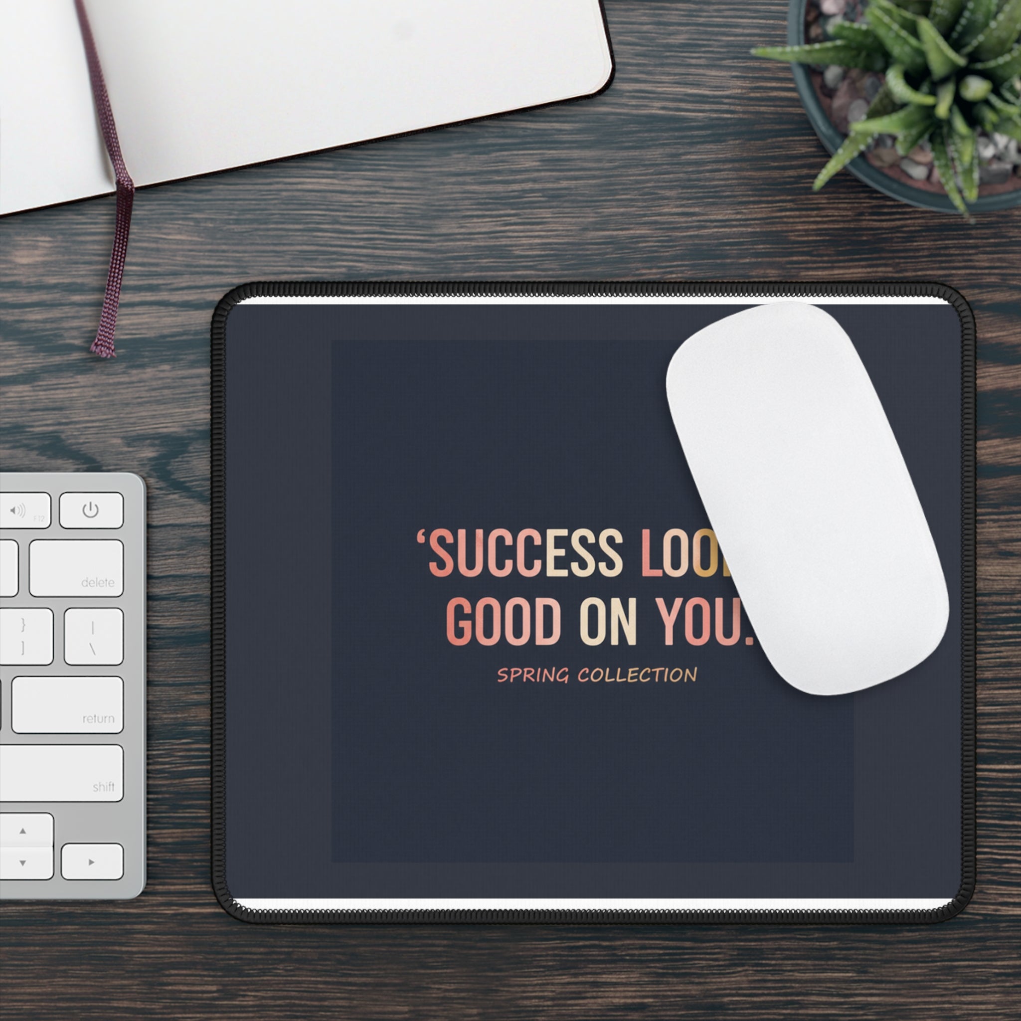 Typography Only Mouse Pad – Success Looks Good on You Spring Collect
