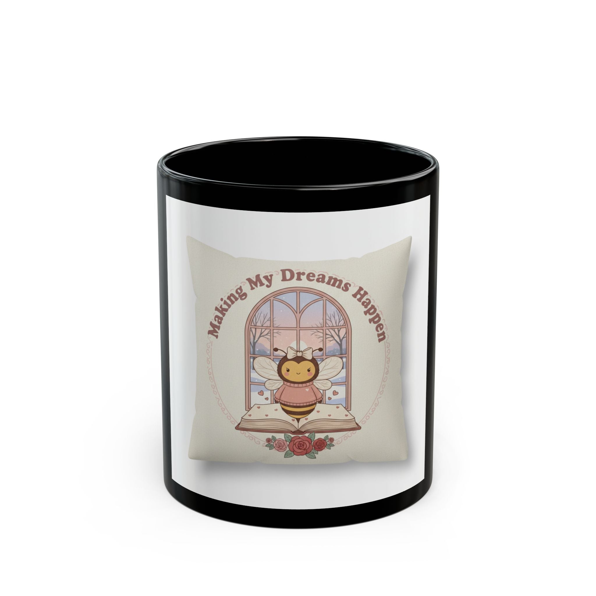Making My Dreams Happen Bee Black Mug 11oz