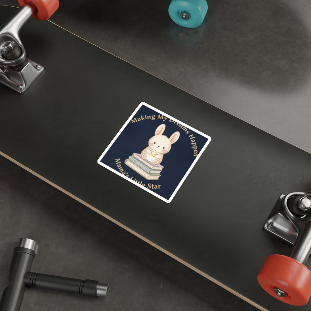 Bunny Die-Cut Sticker – Making My Dreams Happen Mamas Little Sta