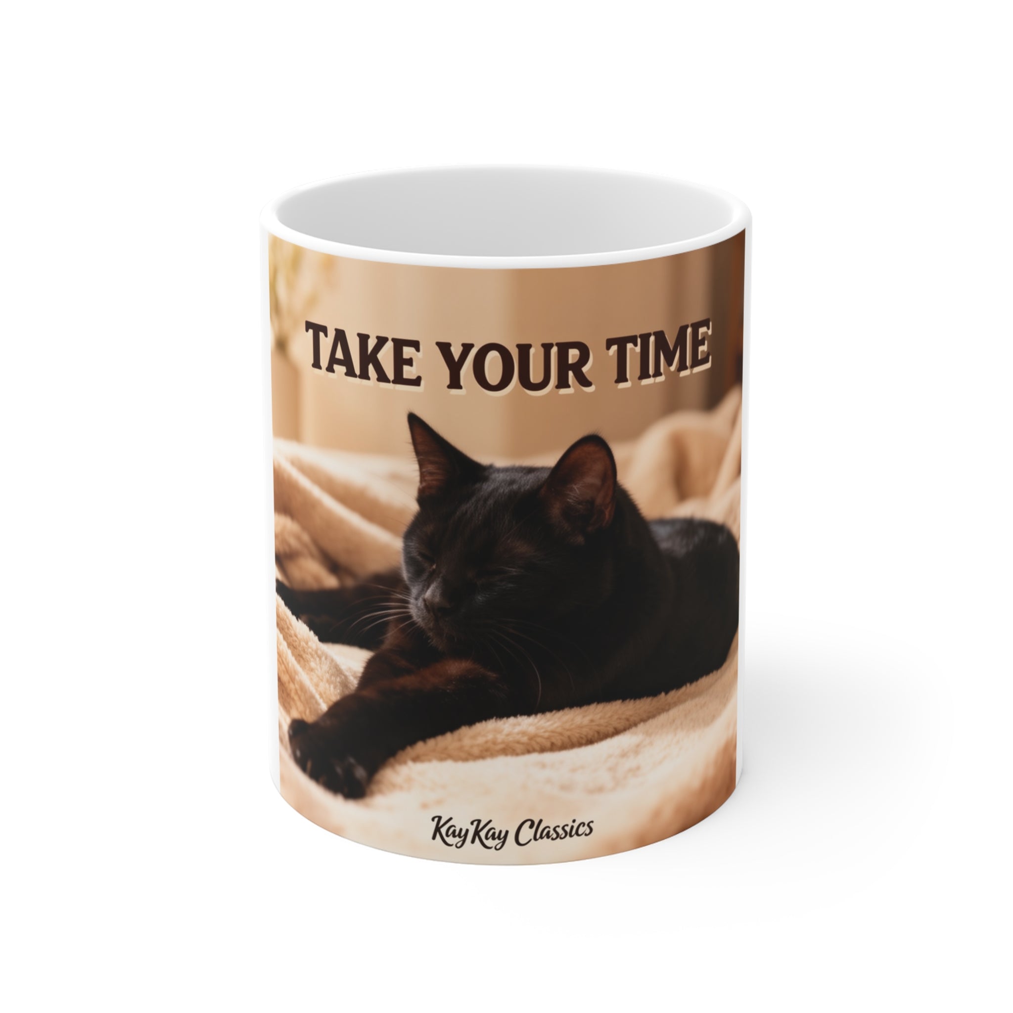 TAKE YOUR TIME Mug 11oz