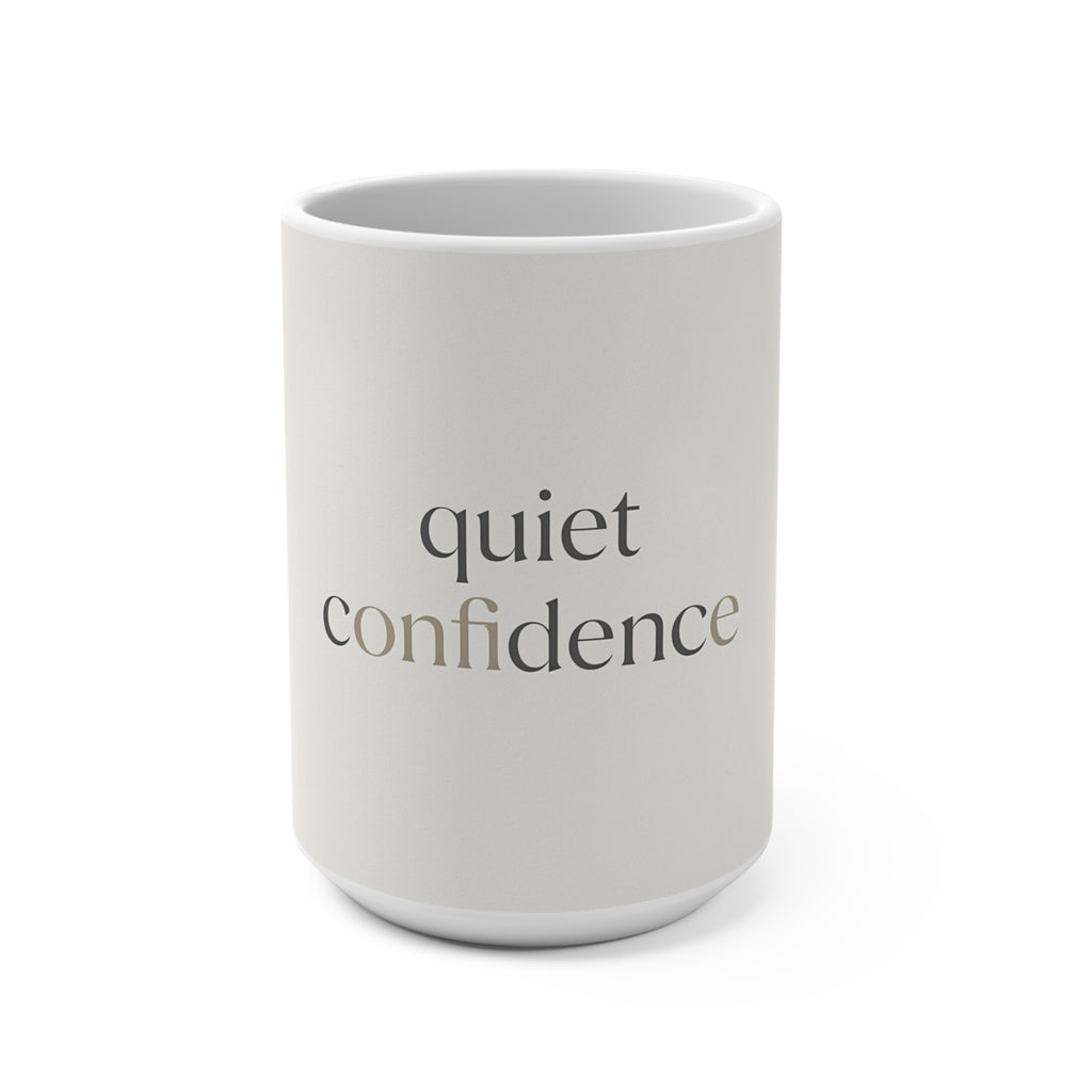 quiet confidence Mug 15oz