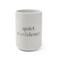 quiet confidence Mug 15oz