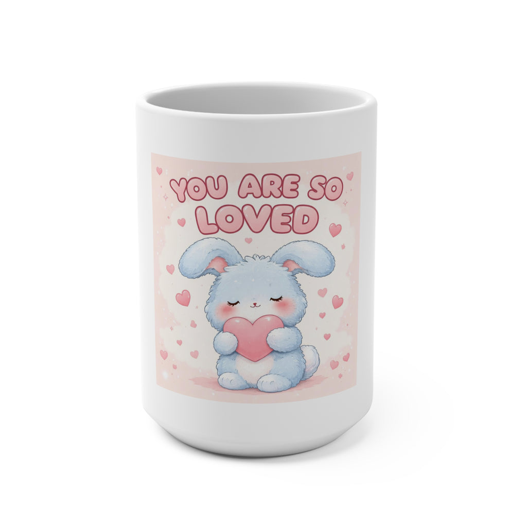 YOU ARE SO LOVED Mug 15oz