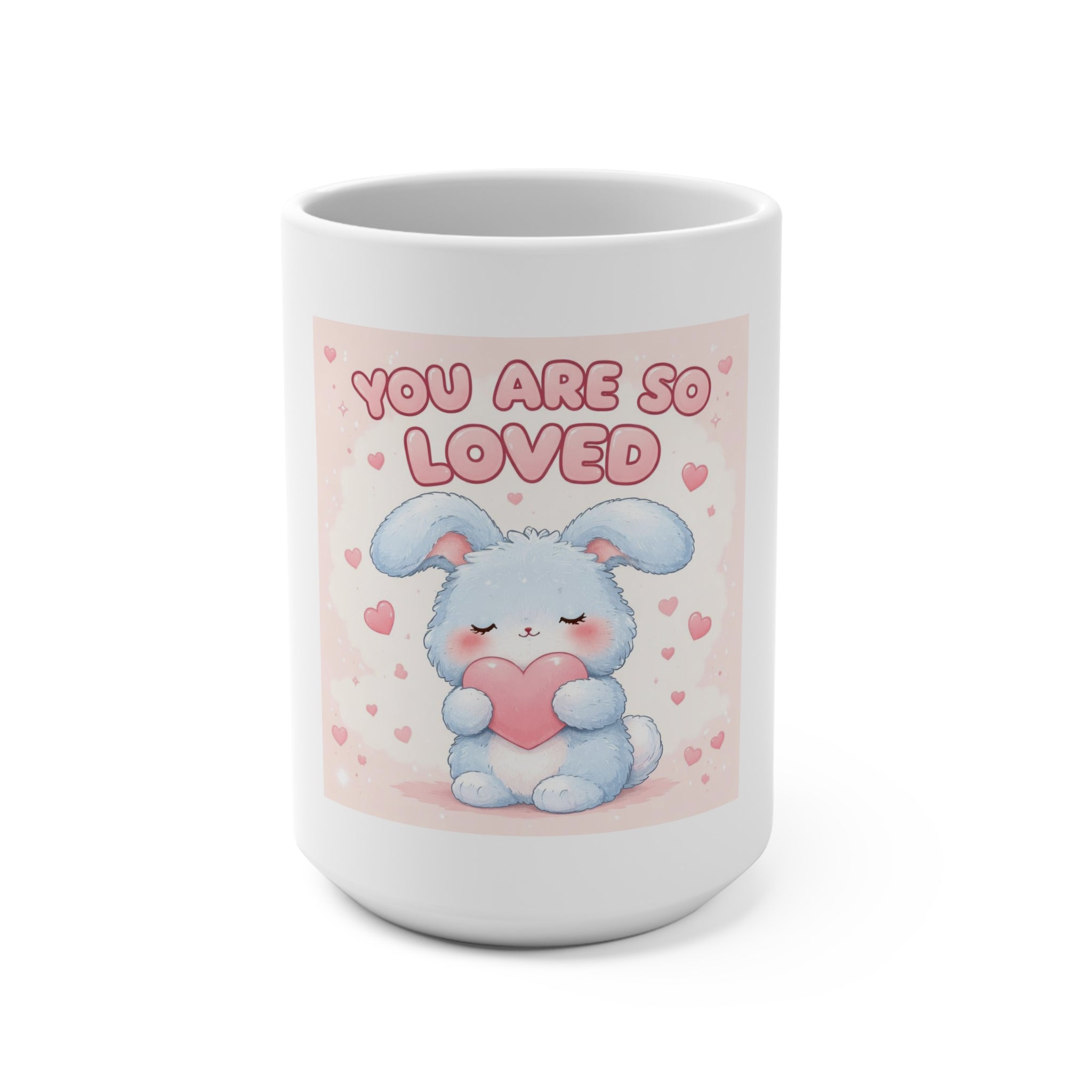 YOU ARE SO LOVED Mug 15oz