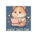 Hamster Kiss-Cut Sticker – Magic Takes Time