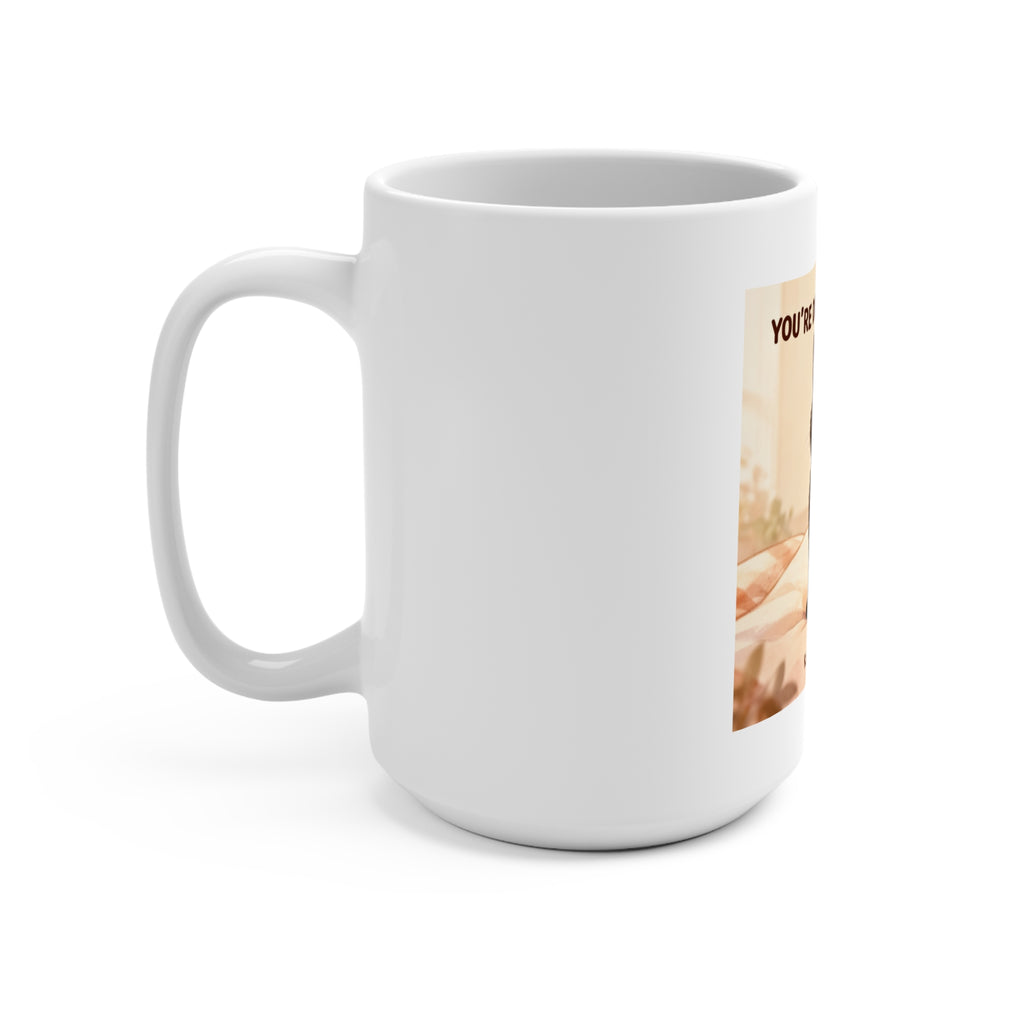 YOURE DOING YOUR BEST Mug 15oz