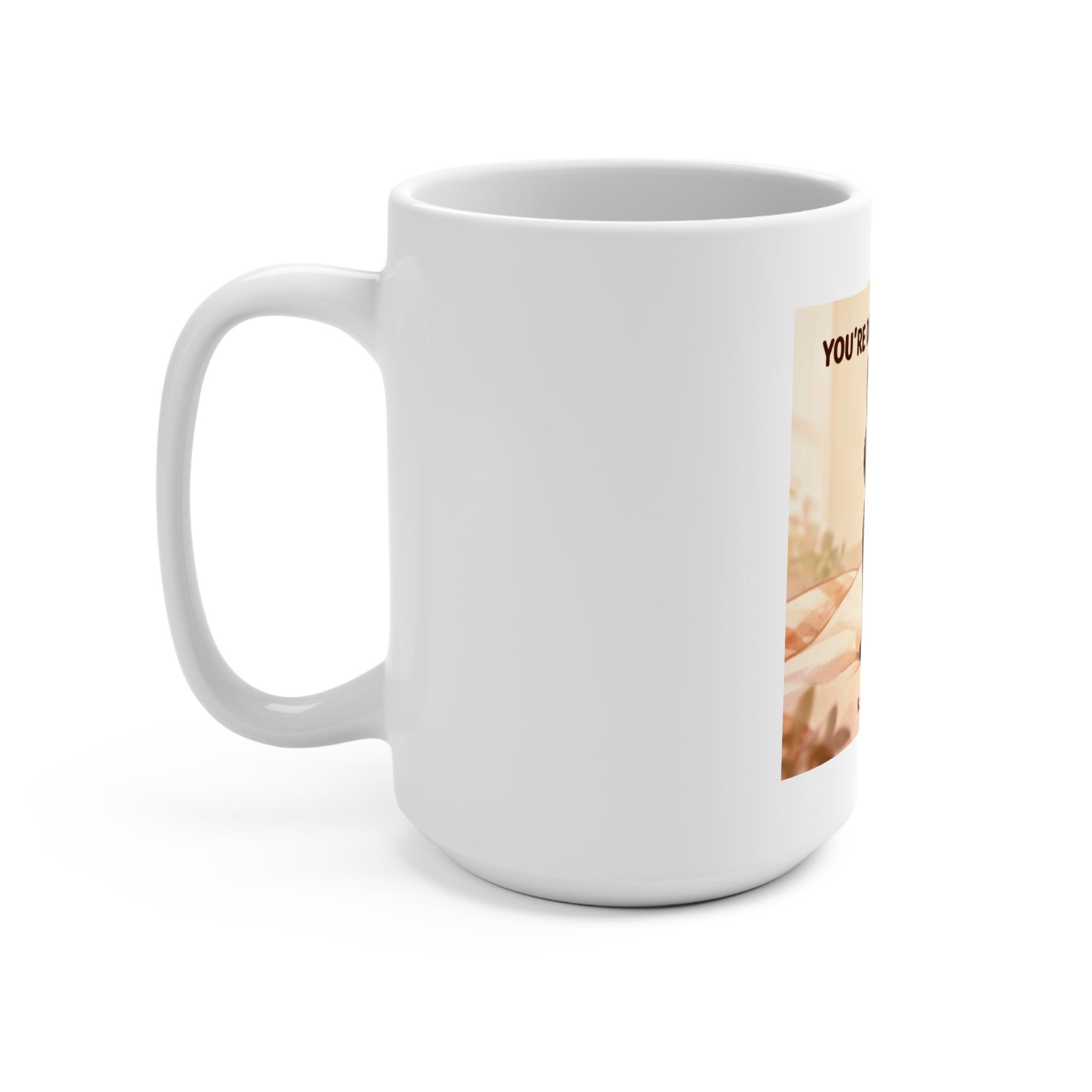 YOURE DOING YOUR BEST Mug 15oz