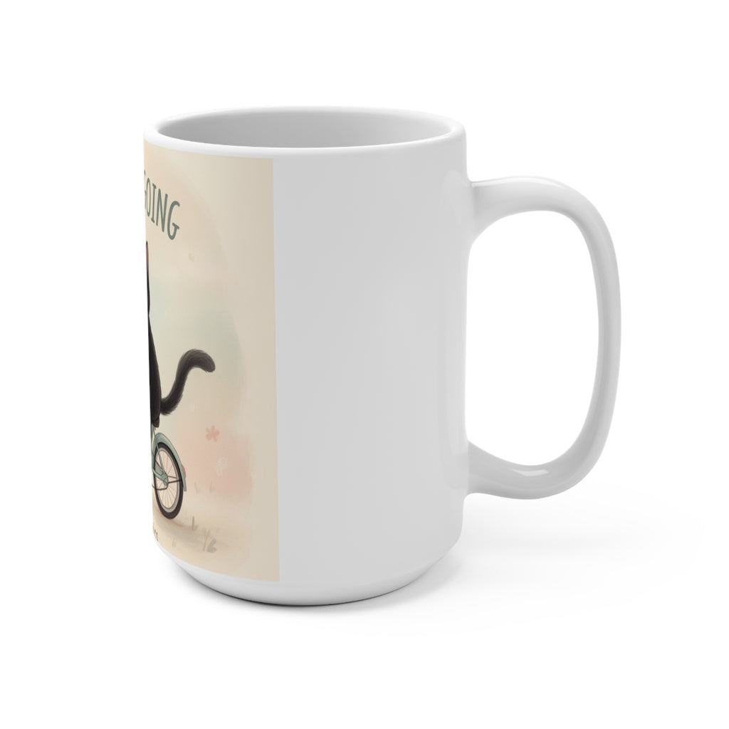 JUST KEEP GOING Cat Mug 15oz