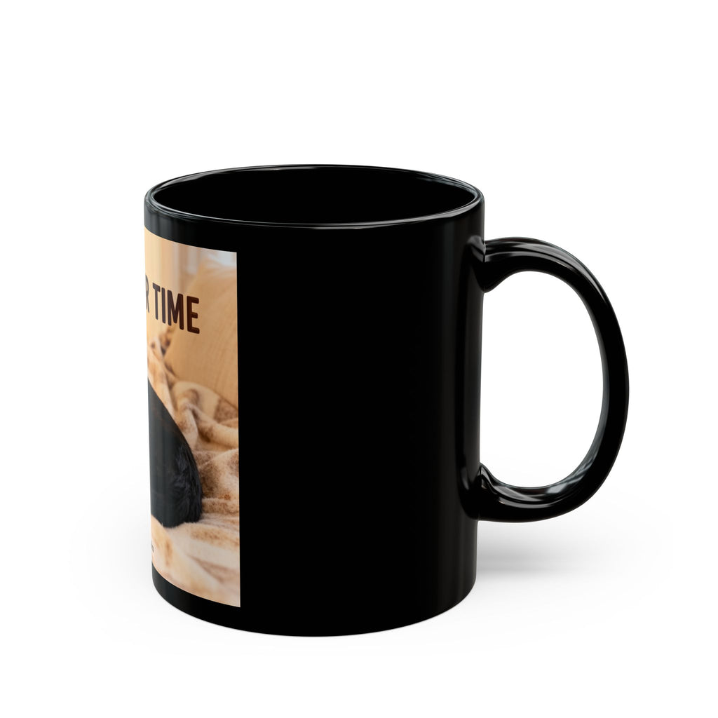 TAKE YOUR TIME Cat Black Mug 11oz
