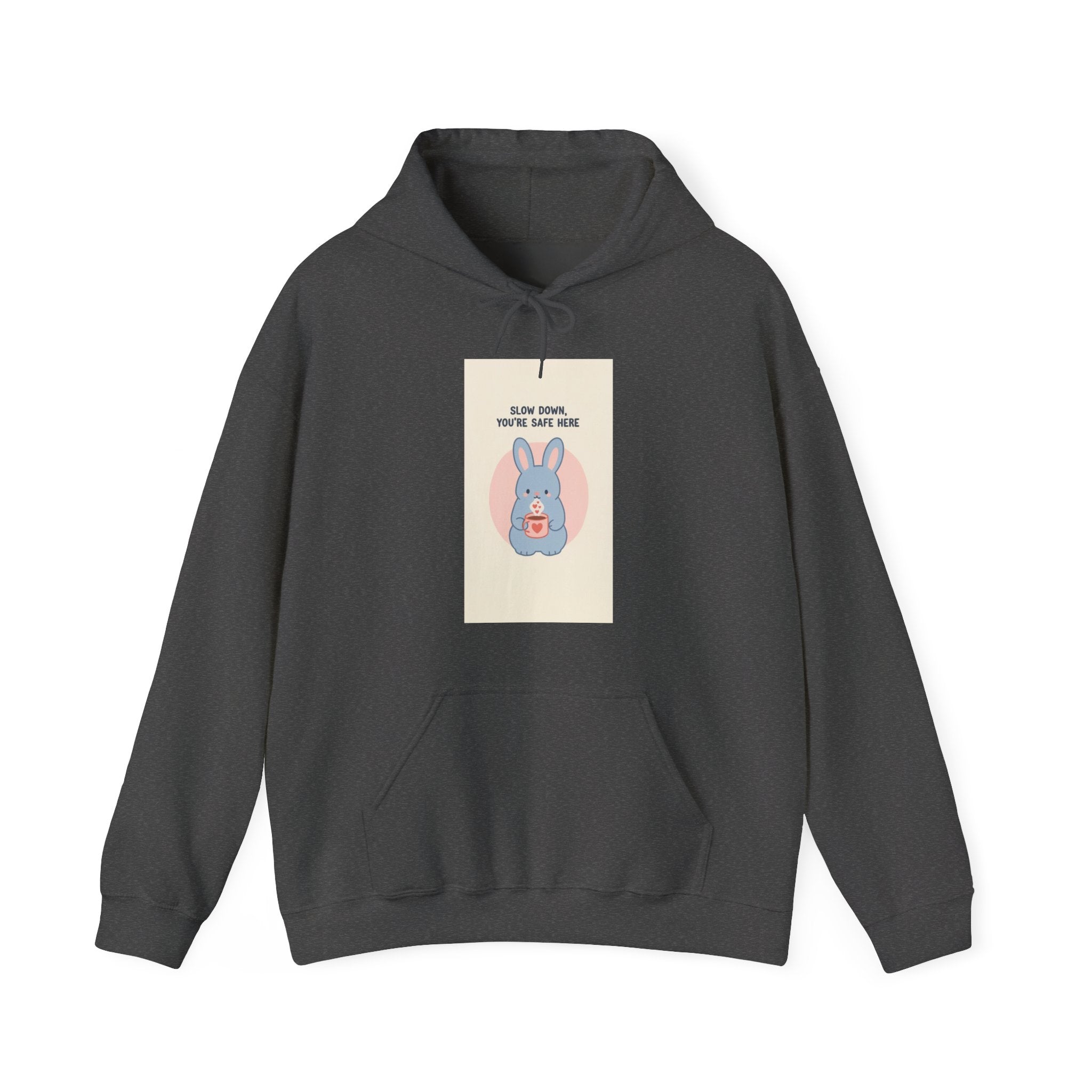 SLOW DOWN, YOURE SAFE HERE Hoodie
