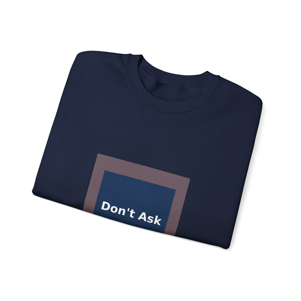 Don't Ask - KayKay Crewneck