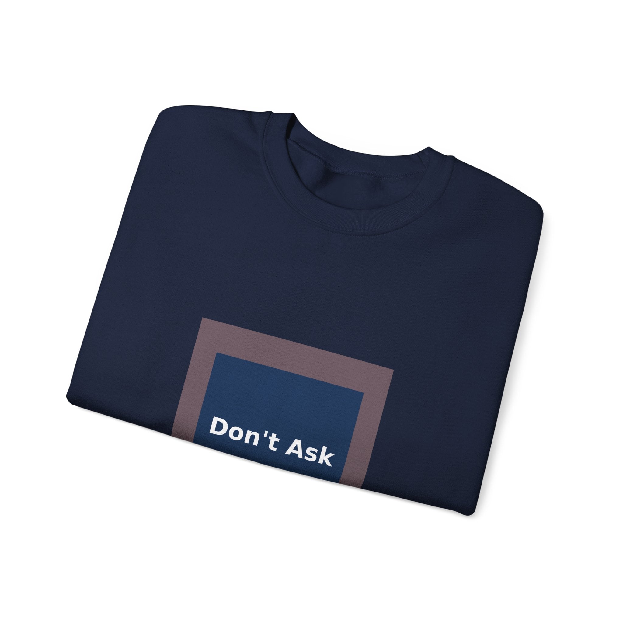 Don't Ask - KayKay Crewneck