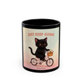 JUST KEEP GOING Cat Black Mug 11oz