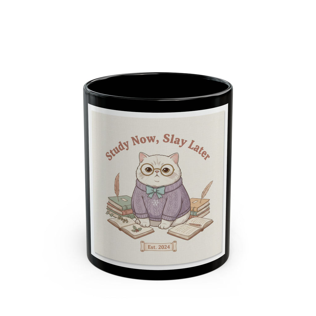 Study Now, Slay Later Cat Black Mug 11oz