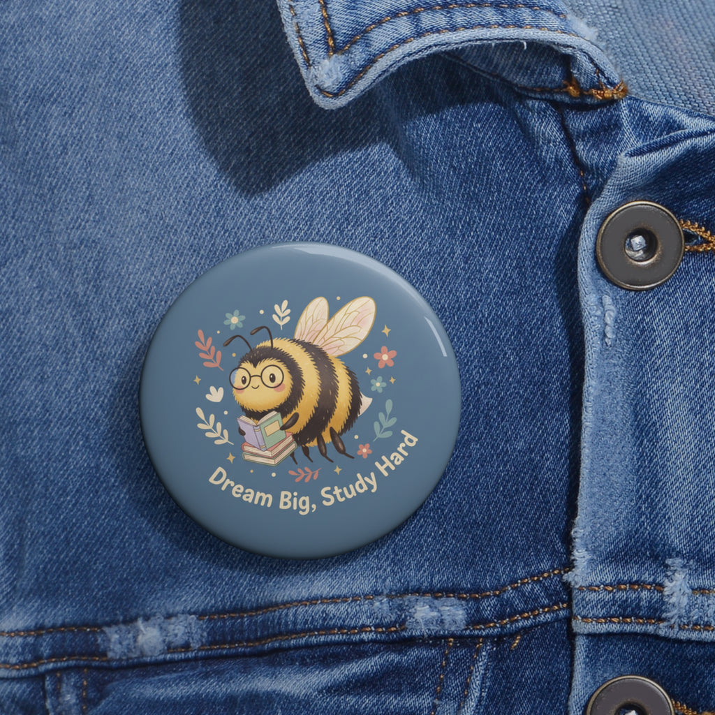 Bee Pin Button – Dream Big Study Hard
