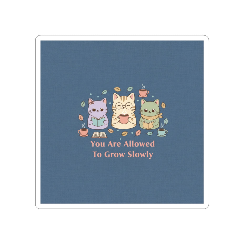 Cats With Glasses Kiss-Cut Sticker – You Are Allowed to Grow Slowly