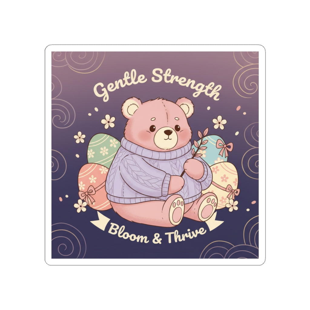 Bear Kiss-Cut Sticker – Gentle Strength Bloom Thrive