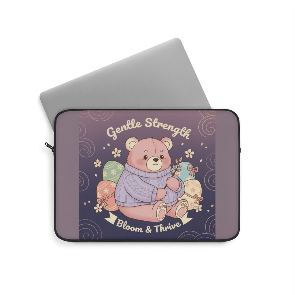 Bear Laptop Sleeve – Gentle Strength Bloom Thrive