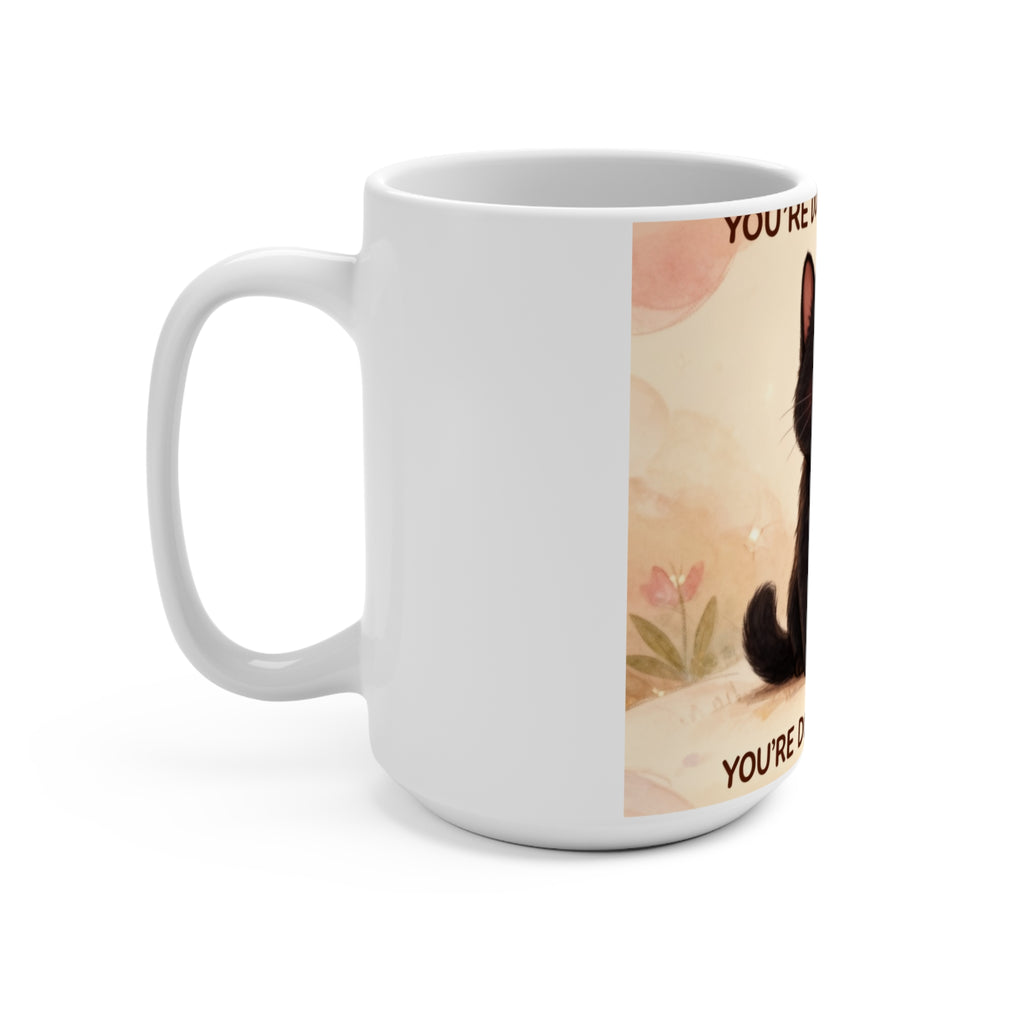 YOURE DOING YOUR BEST Cat Mug 15oz