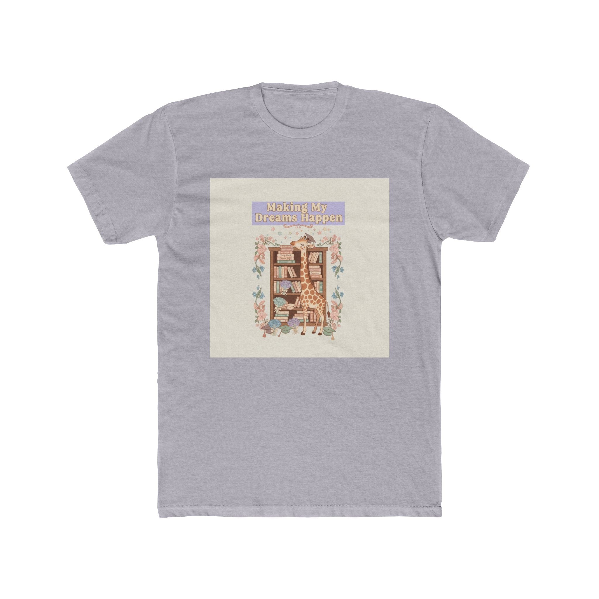 Making My Dreams Happen Giraffe Unisex Tee