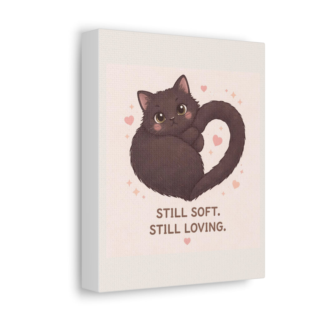 "STILL SOFT. STILL LOVING" Black Cat Canvas | College Girl Gift | Fashion | KayKay Classics