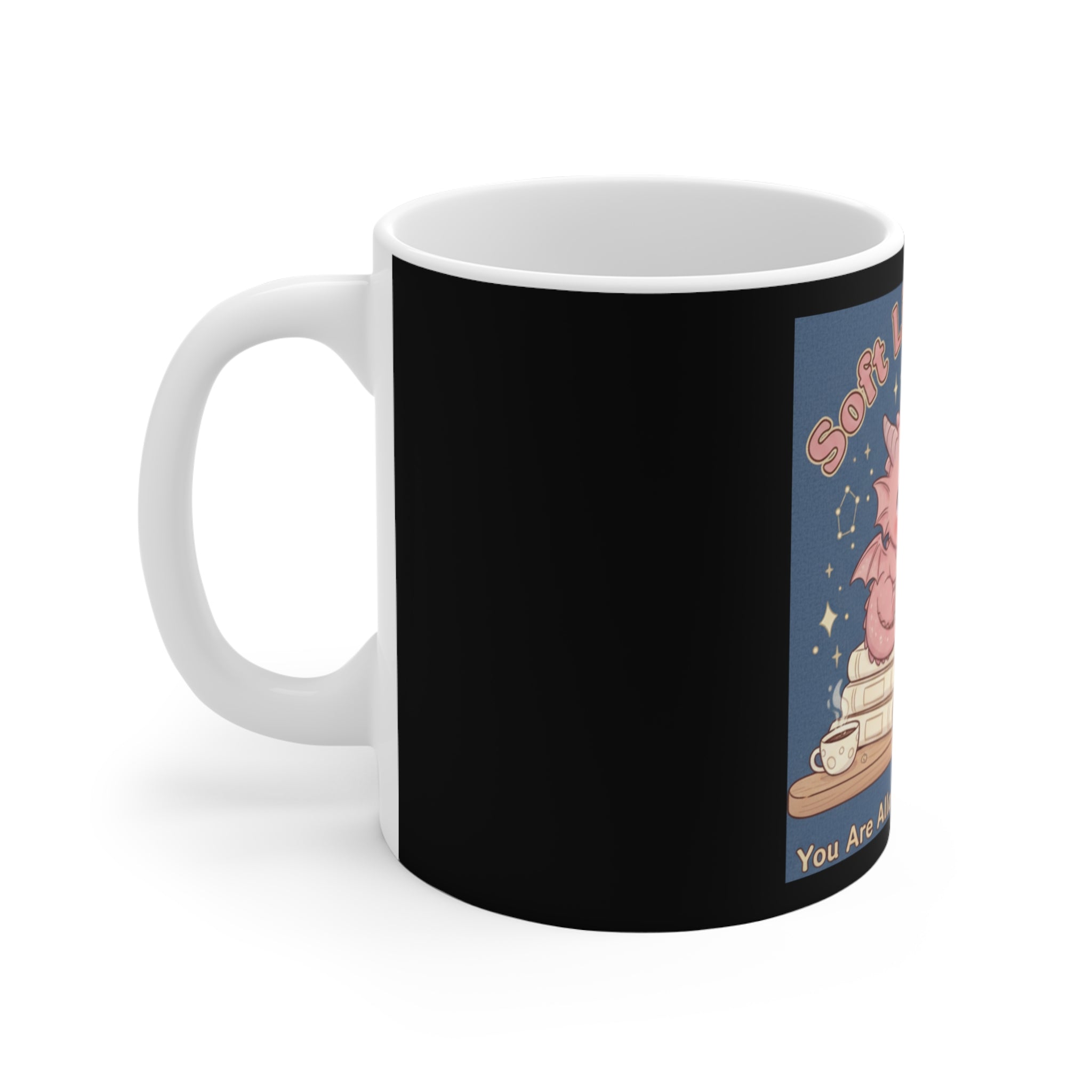 Dragon Mug 11oz – Soft Life Scholar You Are Allowed to Gro