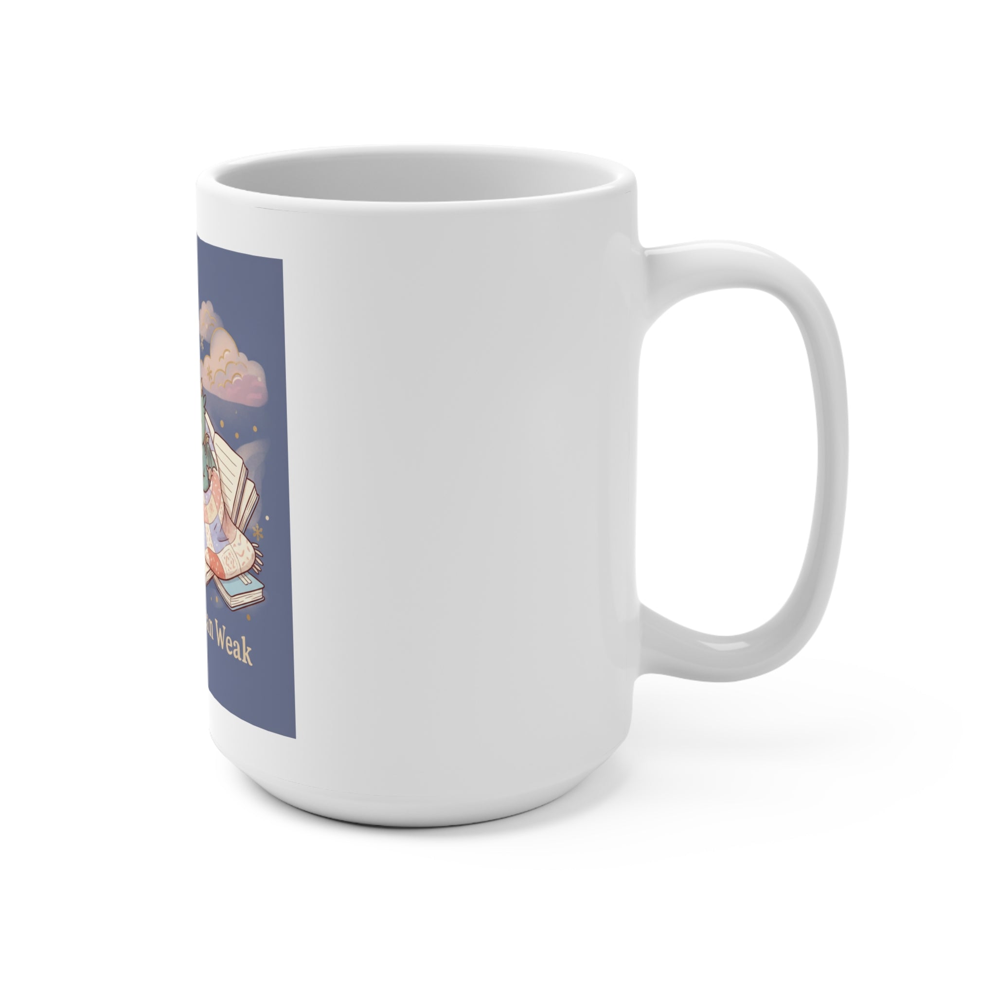 Bear Mug 15oz – Soft Doesnt Mean Weak