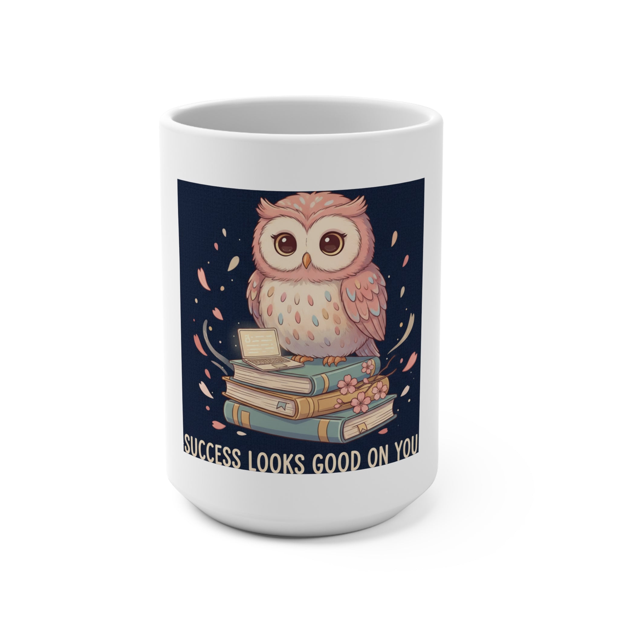 Owl Mug 15oz – Success Looks Good on You
