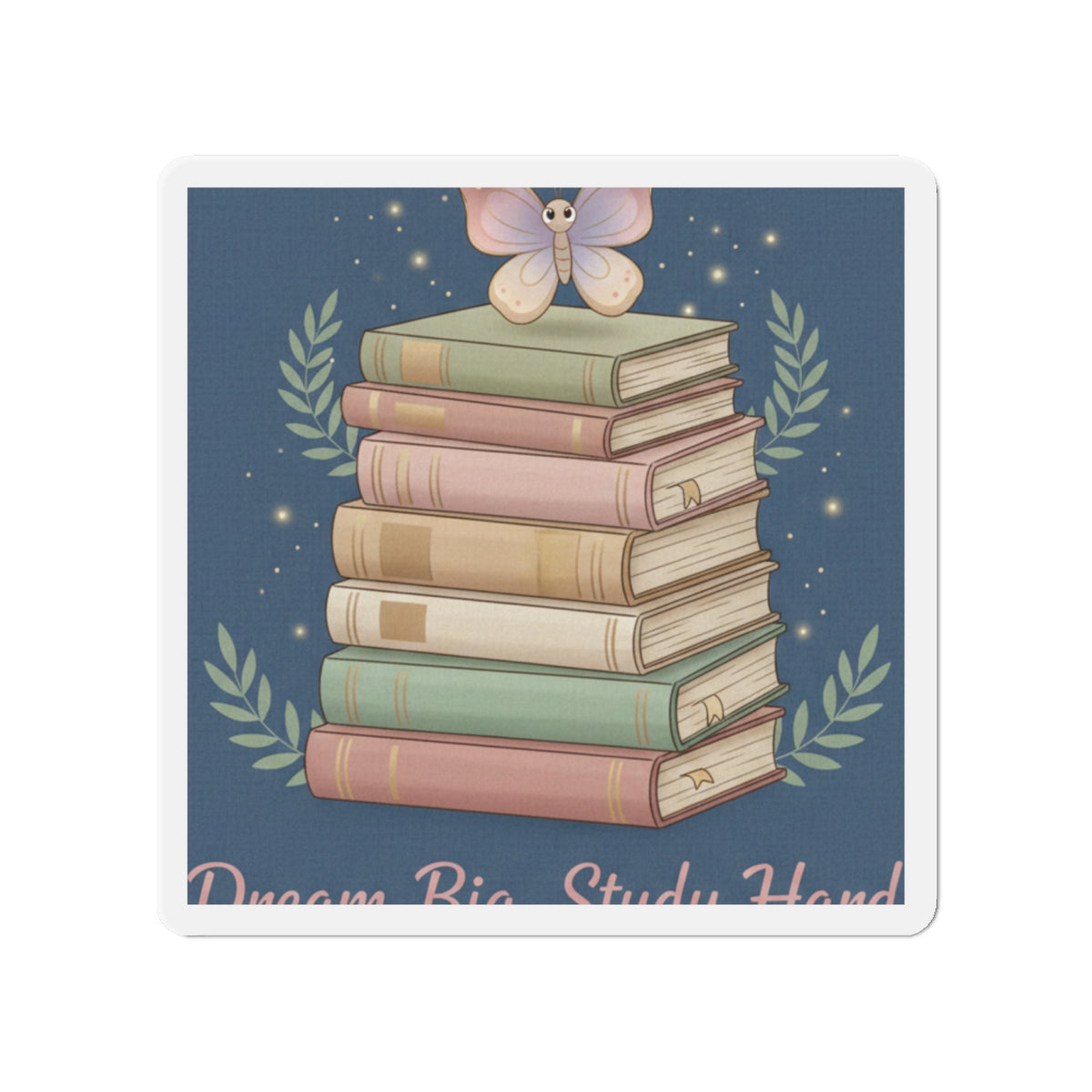 Butterfly Die-Cut Magnet – Dream Big Study Hard