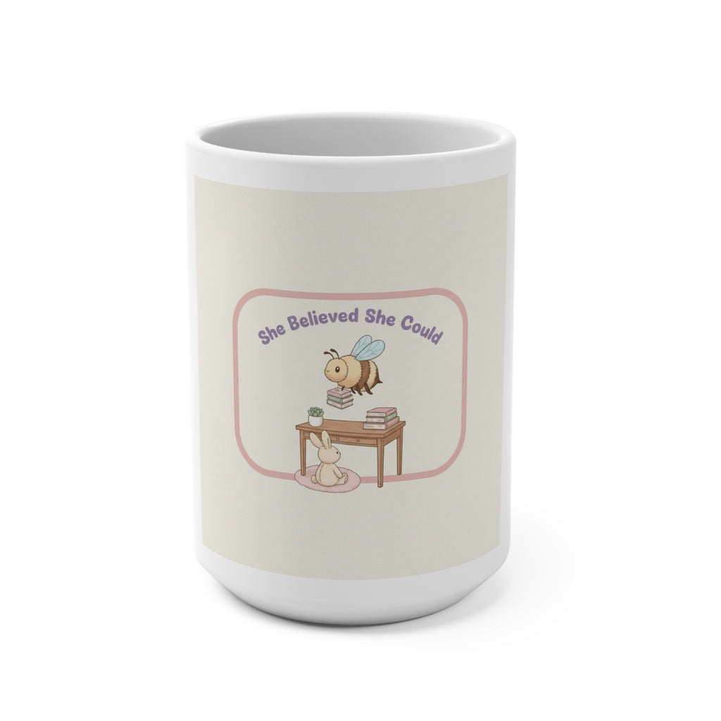 She Believed She Could Bee and bunny Mug 15oz
