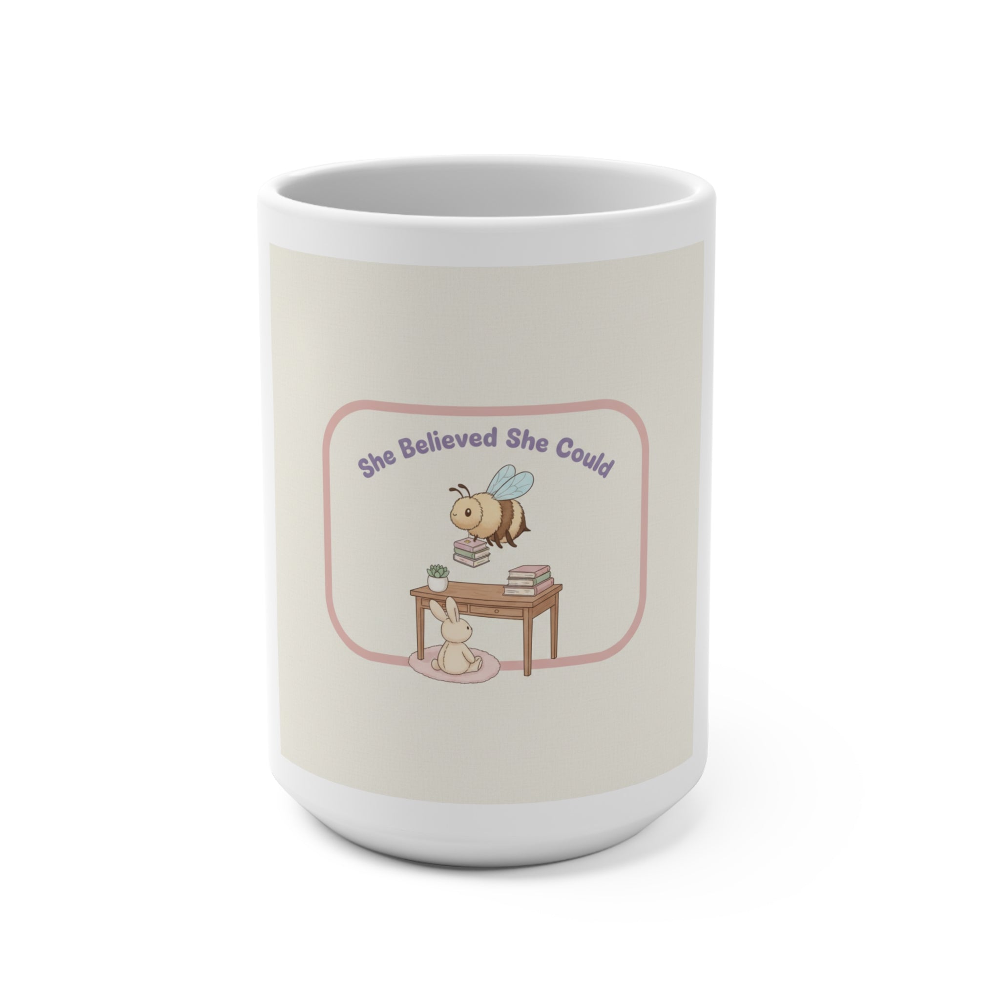 She Believed She Could Bee and bunny Mug 15oz