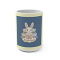 Bunny Mug 15oz – Making My Dreams Happen Soft Life Schola