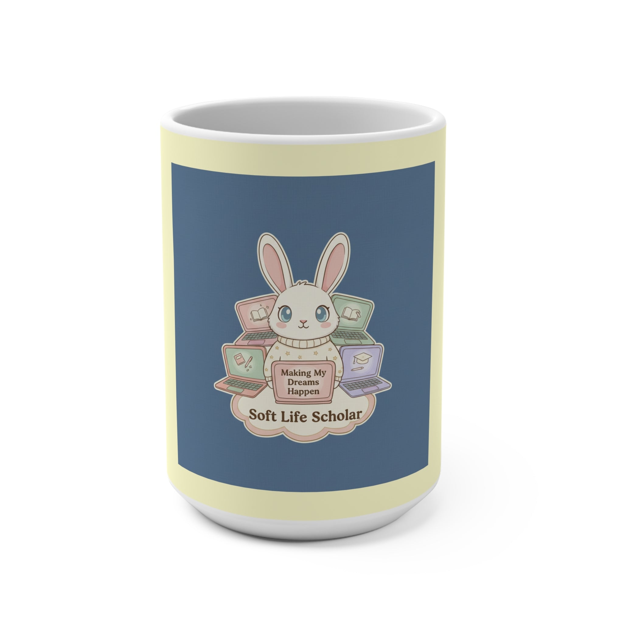 Bunny Mug 15oz – Making My Dreams Happen Soft Life Schola