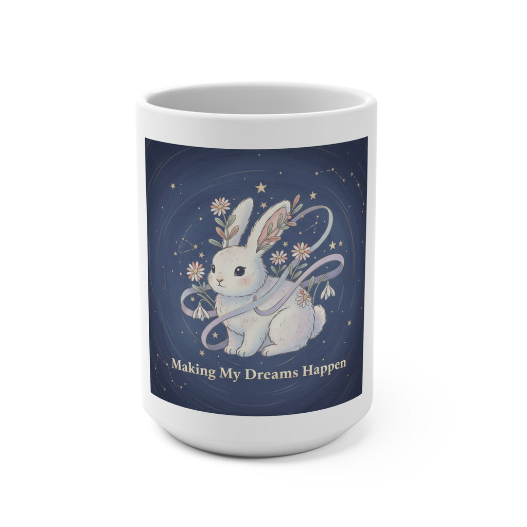 Making My Dreams Happen Rabbit Mug 15oz